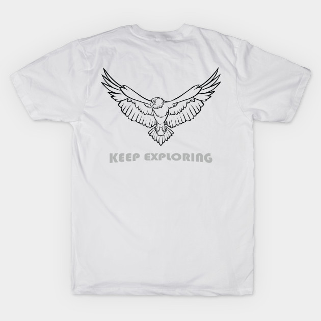 Keep Exploring T-Shirt: Unleash Your Adventurous Spirit with Majestic Eagle Design by Cool Art Clothing